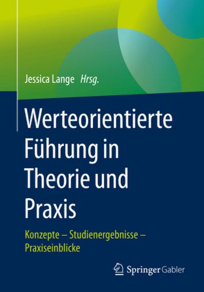 Werteorientierte Führung in Theorie und Praxis