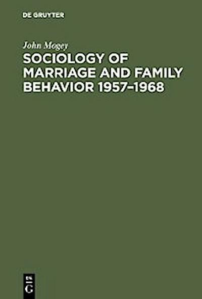 Sociology of marriage and family behavior 1957–1968