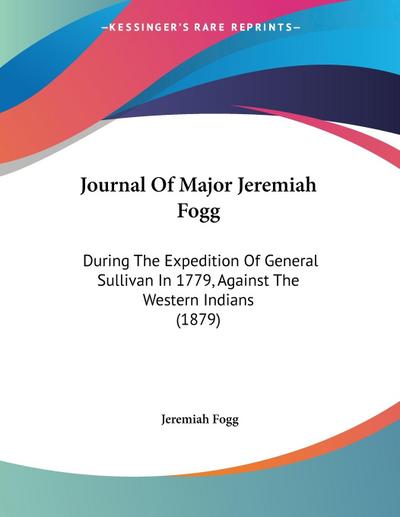 Journal Of Major Jeremiah Fogg