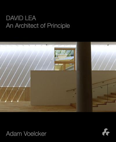 DAVID LEA AN ARCHITECT OF PRIN