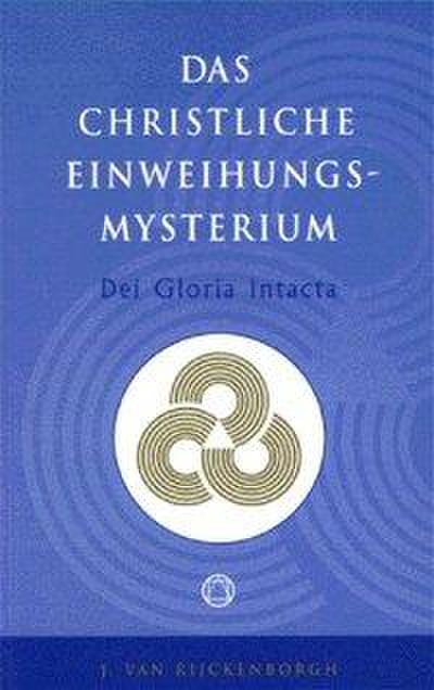 Rijckenborgh, J: Dei Gloria Intacta