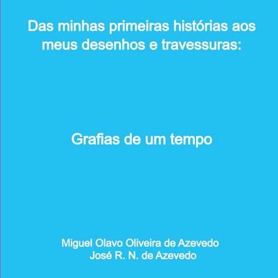 Das Minhas Primeiras Histórias Aos Meus Desenhos E Travessuras: