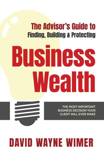 The Advisor’s Guide to Business Wealth