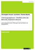 Überzeugungskunst - Überblick über die Rhetorik, D