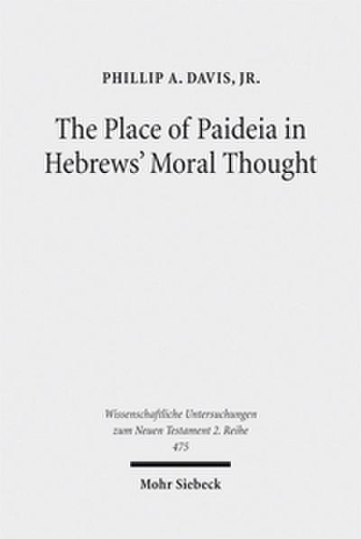The Place of Paideia in Hebrews’ Moral Thought