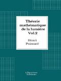 Théorie mathématique de la lumière  Vol.2 - 1892 - Illustré