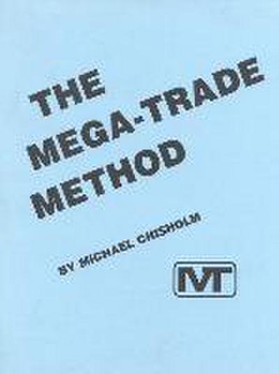 Chisholm, M: Mega-Trade Method