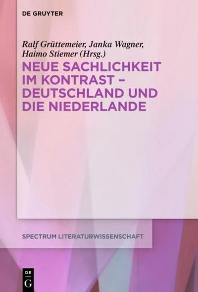 Neue Sachlichkeit im Kontrast - Deutschland und die Niederlande