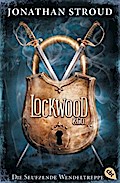 Lockwood & Co. - Die Seufzende Wendeltreppe: Gänsehaut und schlaflose Nächte garantiert - für Fans von Bartimäus! (Die Lockwood & Co.-Reihe, Band 1)