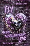 FLY in my Twisted Fantasy of Love