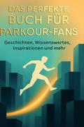 Das perfekte Buch für Parkour-Fans