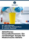 Abfallfreies Gesundheitswesen: Ein nachhaltiger Ansatz für Medizinische Abfälle