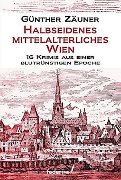 Halbseidenes mittelalterliches Wien