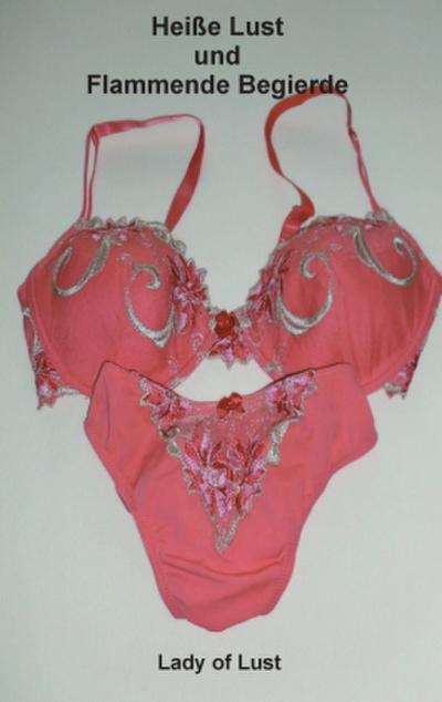 Heiße Lust und flammende Begierde