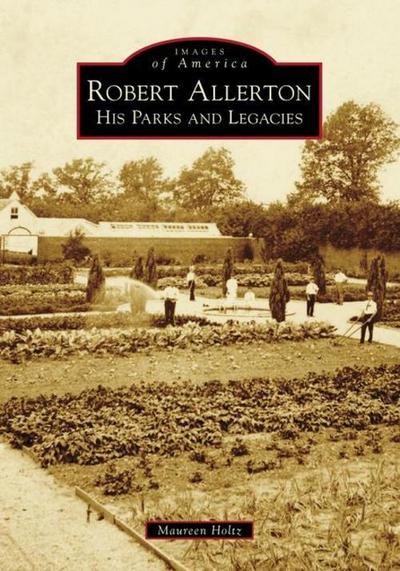 Robert Allerton: His Parks and Legacies