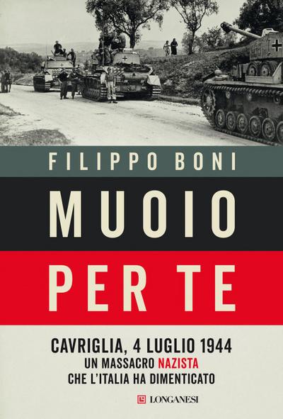 Muoio per te. Cavriglia, 4 luglio 1944: un massacro nazista che l’Italia ha dimenticato