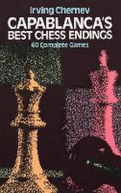 Capablanca’s Best Chess Endings