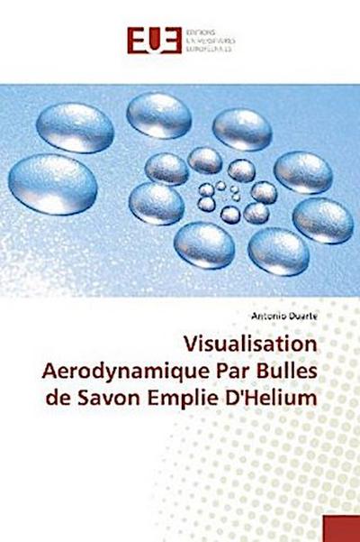 Visualisation Aerodynamique Par Bulles de Savon Emplie D’Helium