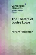 The Theatre of Louise Lowe