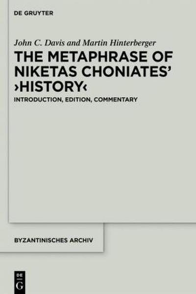 The Metaphrase of Niketas Choniates’ >History