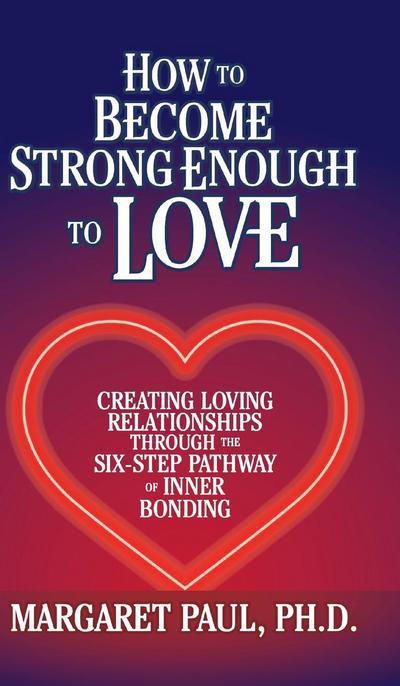 How to Become Strong Enough to Love