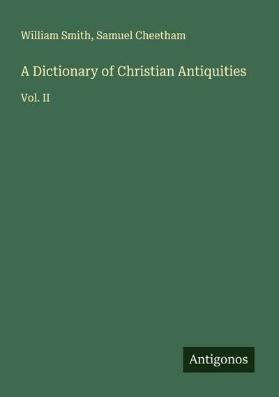 A Dictionary of Christian Antiquities