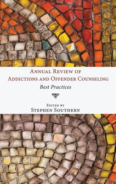 Annual Review of Addictions and Offender Counseling