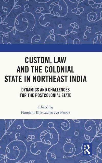 Custom, Law and the Colonial State in Northeast India