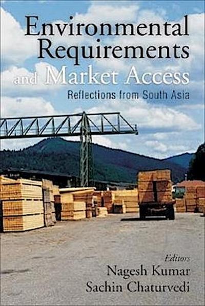 Environmental Requirements and Market Access: Reflections from South Asia