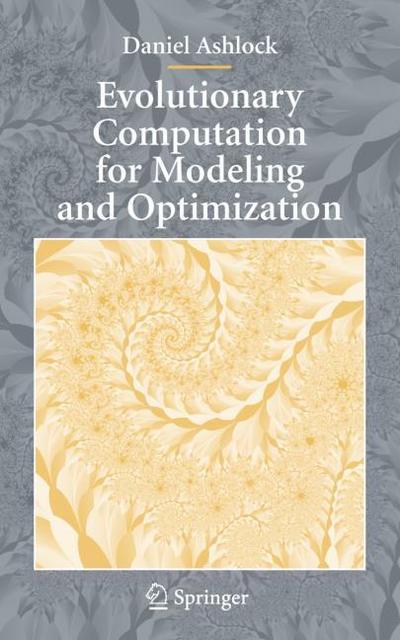 Evolutionary Computation for Modeling and Optimization