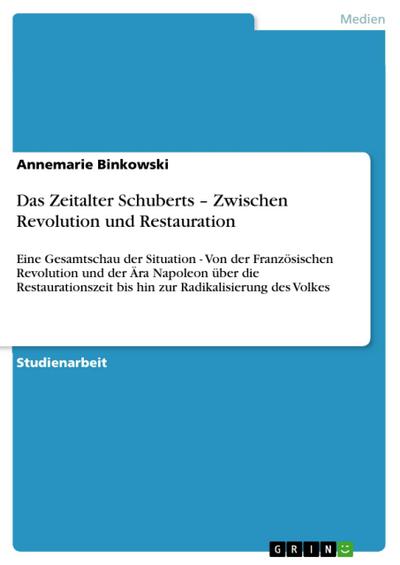 Das Zeitalter Schuberts - Zwischen Revolution und Restauration
