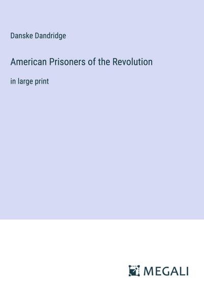 American Prisoners of the Revolution