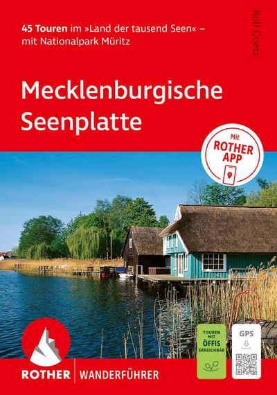 ROTHER Wanderführer Mecklenburgische Seenplatte. 45 Touren im ’Land der tausend Seen’ - mit Nationalpark Müritz