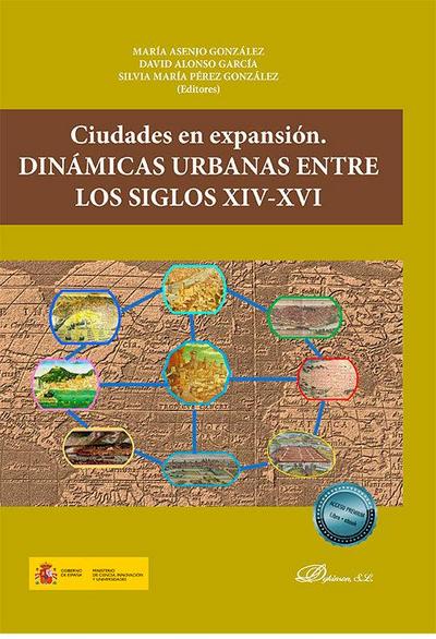 Ciudades en expansión : dinámicas urbanas entre los siglos XIV-XVI