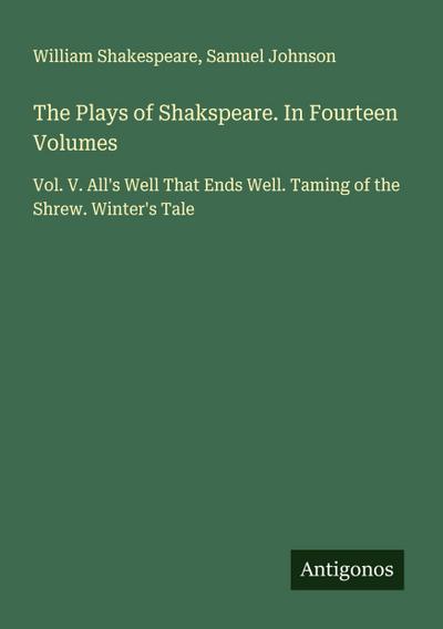 The Plays of Shakspeare. In Fourteen Volumes