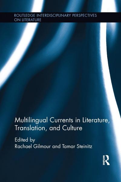 Multilingual Currents in Literature, Translation and Culture