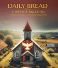 DAILY BREAD FROM A WEEKLY BULLETIN
