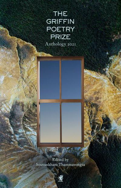 The 2021 Griffin Poetry Prize Anthology: A Selection of the Shortlist