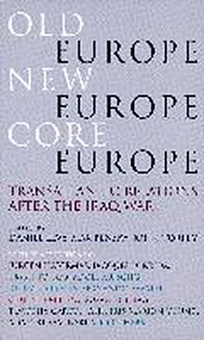 Old Europe, New Europe, Core Europe
