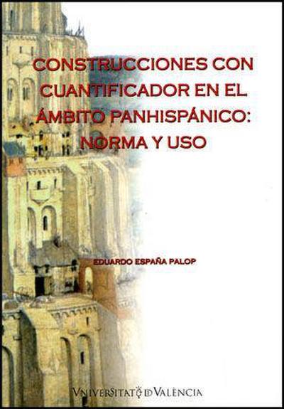 Construcciones con cuantificador en el ámbito panhispánico : norma y uso