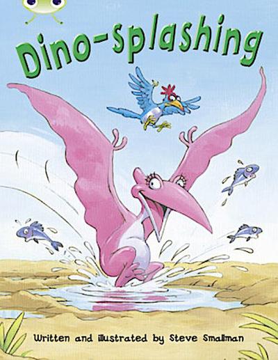 Bug Club Independent Fiction Year Two Turquoise A Dino-splashing