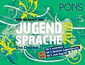 PONS Wörterbuch der Jugendsprache 2010: Begriffe aus Deutschland, Österreich und der Schweiz