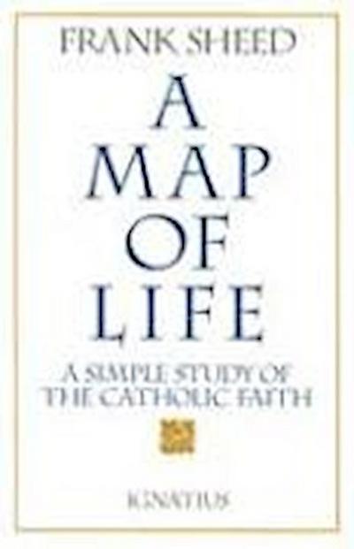 A Map of Life: A Simple Study of the Catholic Faith