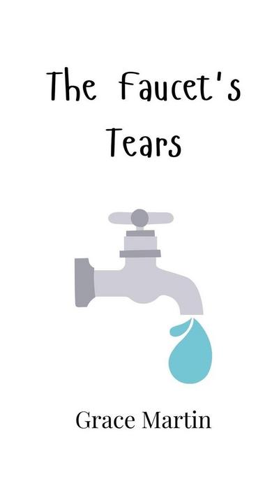 The Faucet’s Tears