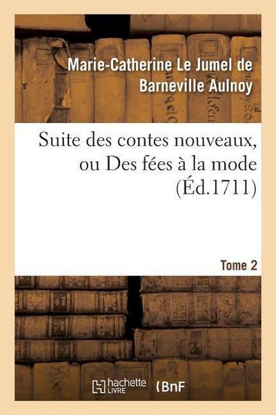Suite Des Contes Nouveaux, Ou Des Fées À La Mode T02