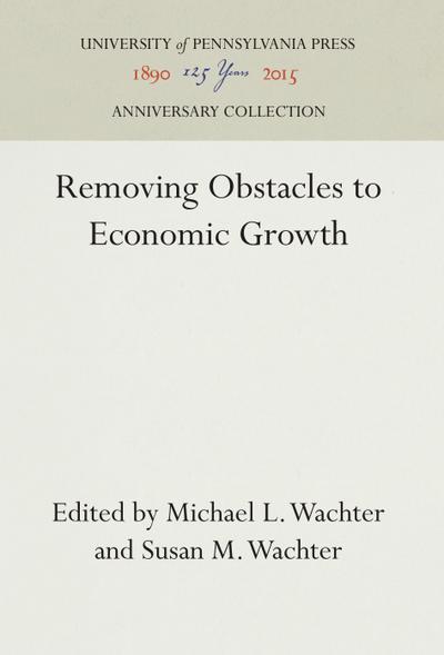 Removing Obstacles to Economic Growth