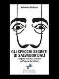 Gli specchi segreti di Salvador Dalí