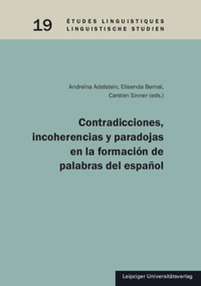 Contradicciones, incoherencias y paradojas en la formación de palabras del español
