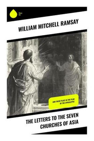 The Letters to the Seven Churches of Asia