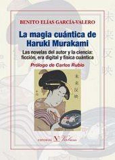 La magia cuántica de Haruki Murakami : las novelas del autor y la ciencia : ficción, era digital y física cuántica